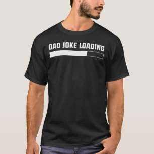 Pappa Joke Loading Fars dag T Shirt