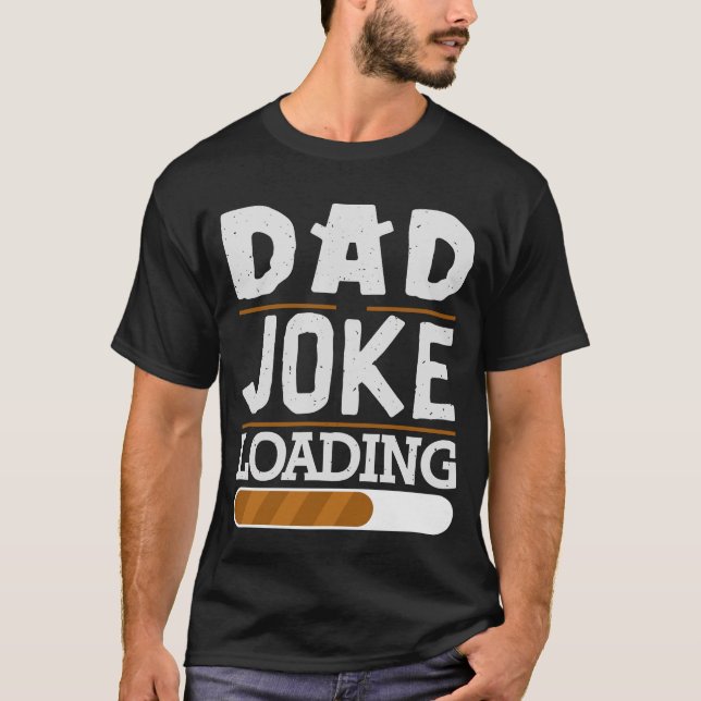 Pappa Joke Loading Funny Fars dag Gift T Shirt (Framsida)