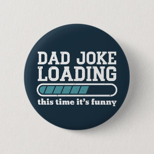 Pappa Joke Loading Funny Fars dag Humor Knapp