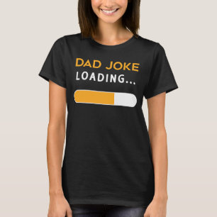 Pappa Joke Loading Funny for Pappa Manar Loading F T Shirt