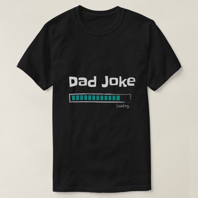 Pappa Joke Loading... | Funny Gift för Pappa T Shirt (Design framsida)