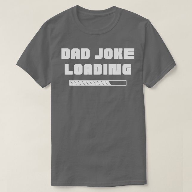 Pappa Joke Loading Funny Pappa Joke Quote 1 T Shirt (Design framsida)