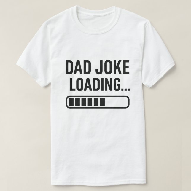 Pappa Joke Loading... Lönsam design för Pappor T Shirt (Design framsida)