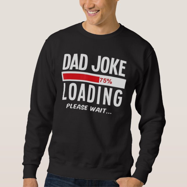 Pappa Joke Loading Sarcasm Fars dag Make Fu Lång Ärmad Tröja (Framsida)