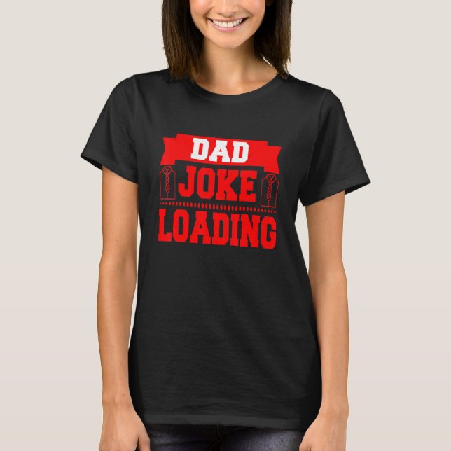 Pappa Joke Loading T Shirt (Framsida)