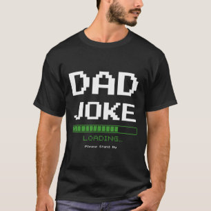 Pappa Joke Loading... Vänd dig vid - Lustigt Tech T Shirt