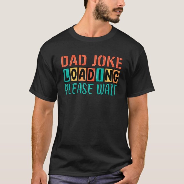 Pappa Joke Loading Vänta på att Lycklig Far s T Shirt (Framsida)