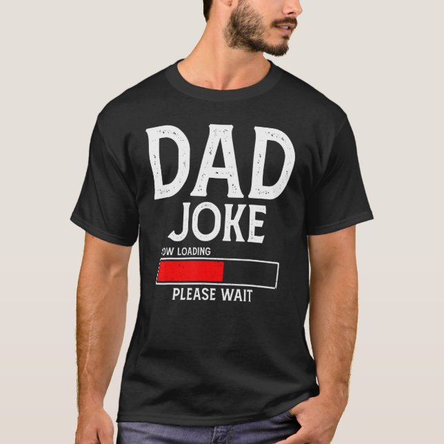 Pappa Joke Now Loading Wait Apparel Pappor T Shirt (Framsida)