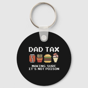 Pappa Joke Pappa Tax Skapar att det inte är Poison Nyckelring