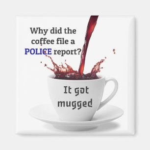 PAPPA JOKE: Varför har kaffeakten varit en polisr Magnet