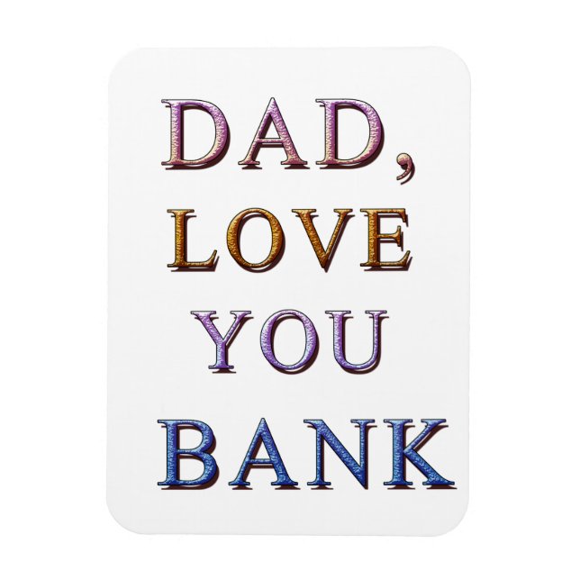 PAPPA, KÄRLEK DU BANK 1 MAGNET (Vertikal)
