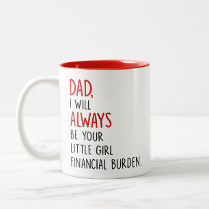 Pappa kommer alltid att vara din lilla finans... Två-Tonad mugg
