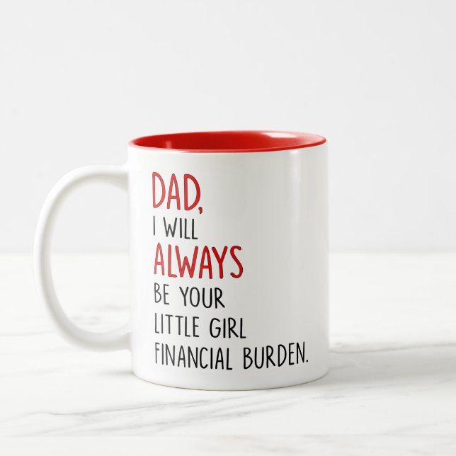 Pappa kommer alltid att vara din lilla finans... Två-Tonad mugg (Vänster)