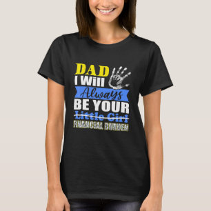 Pappa kommer jag alltid att vara din lilla flicka  t shirt