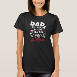 Pappa kommer jag alltid att vara din lilla flicka t shirt