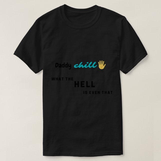 Pappa-kyla..Vad fan är det? T Shirt (Design framsida)