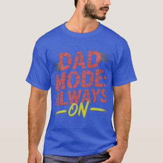 Pappa-läge Alltid På Ultimat Pappaenergi vän T Shirt