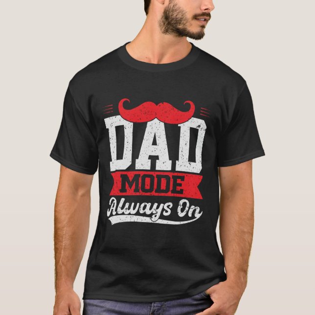 Pappa-läge alltid vid T-skift-utmatning T Shirt (Framsida)