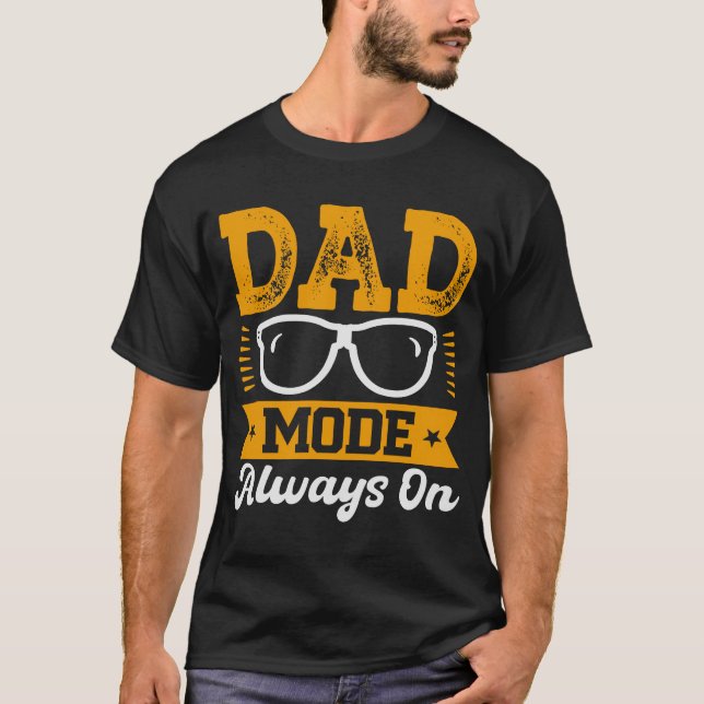 Pappa-läge alltid vid T-skift-utmatning T Shirt (Framsida)
