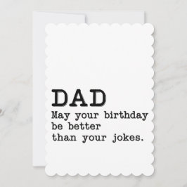 Pappa, må din födelsedag vara bättre än dina skämt julkort