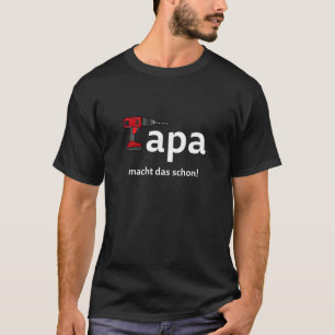 Pappa macht das schon. Crateur Pappa Drill T Shirt