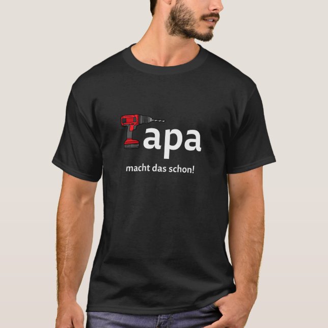 Pappa macht das schon. Crateur Pappa Drill T Shirt (Framsida)
