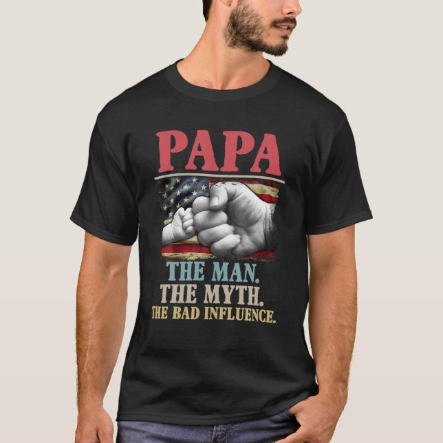 Pappa, mannen, myten, det dåliga inflytandet från  t shirt (Framsida)