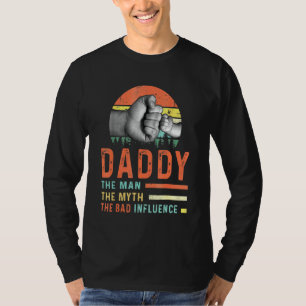 Pappa, mannen, myten, det dåliga inflytandet t shirt