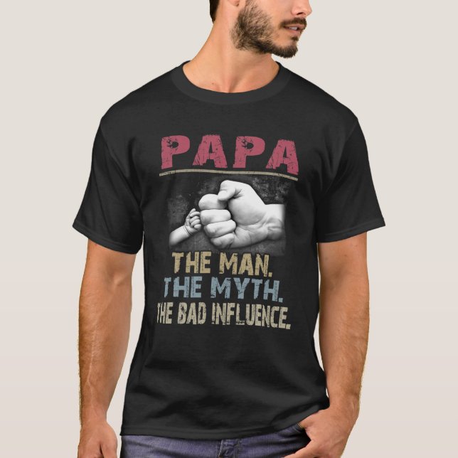 Pappa, mannen, myten, det dåliga inflytandet t shirt (Framsida)
