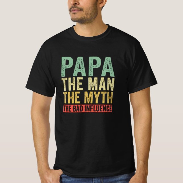 Pappa, mannen, myten, det dåliga inflytandet t shirt (Framsida)