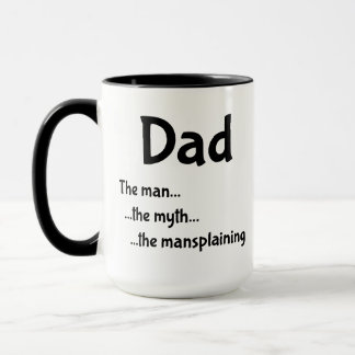 Pappa ...mannen ...myten ...Manspollning. Mugg