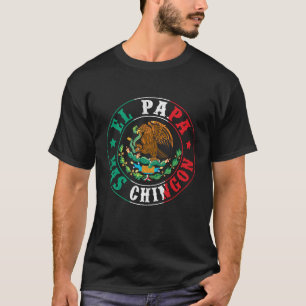 Pappa Mest Chingon Día Del Padre Mexikansk Pappa F T Shirt