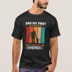 Pappa Min Första Kärlek Min Evige Hjälte Citat T Shirt