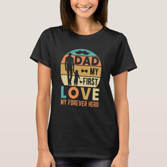 Pappa Mitt första Kärlek mitt för Hero T Shirt (Framsida)