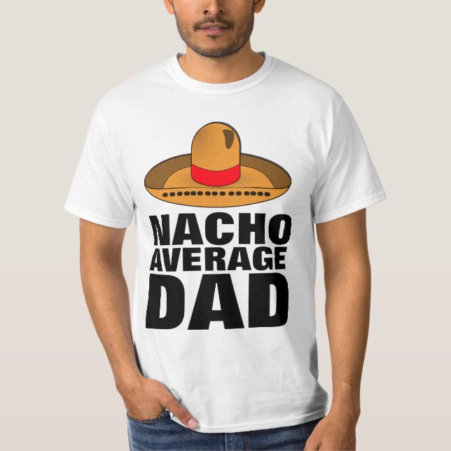 PAPPA NACHO GENOMSNITTLIG PAPPA Fars dag T-SHIRTS (Framsida)