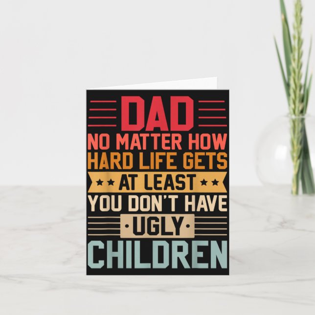 Pappa oavsett hur tufft livet blir ha inte fula ba kort (Framsida)