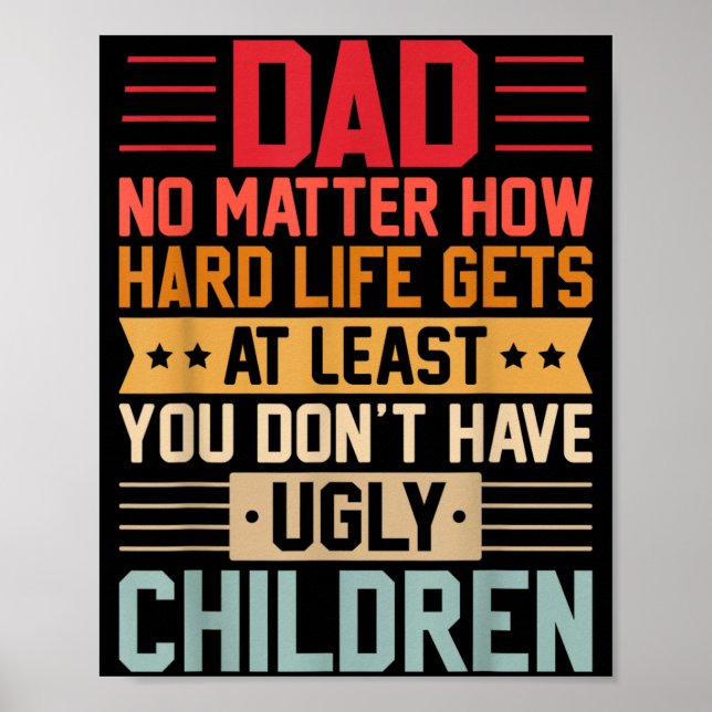 Pappa oavsett hur tufft livet blir ha inte fula poster (Framsidan)