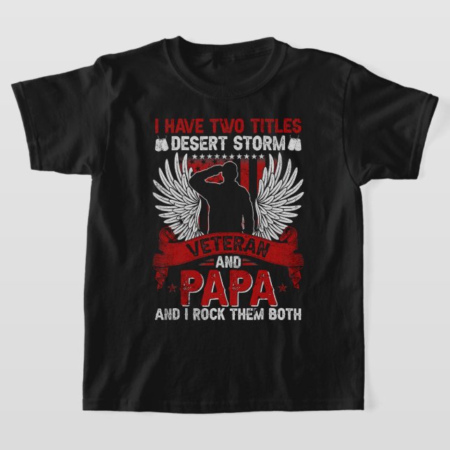 Pappa och Desert Storm Veteran shirt Fars dag 415 T Shirt (Laydown)