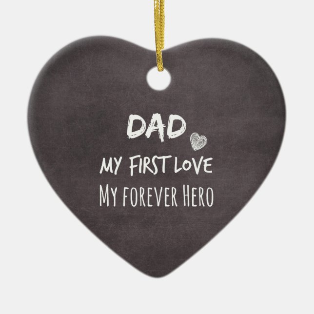 Pappa och dottercitat: First Kärlek, Forever Hero Julgransprydnad Keramik (Framsidan)