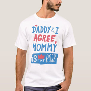 Pappa och jag är överens om att Mamma är chefen T Shirt