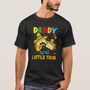 Pappa of Little Taco Birthday Funny Taco De Mayo L T Shirt