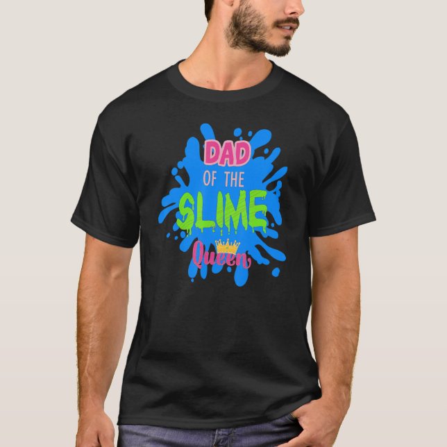 Pappa på den lilla drottningen som kör slime Birth T Shirt (Framsida)