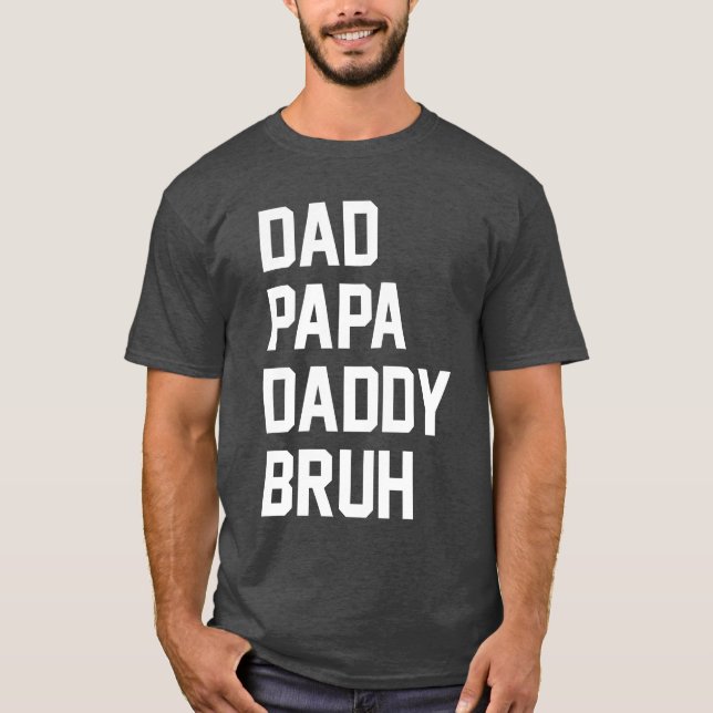 Pappa pappa Bruh T Shirt (Framsida)