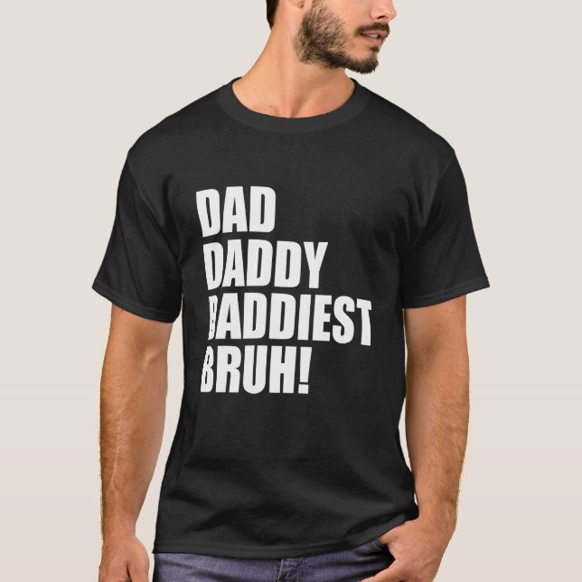 Pappa pappa Daddiest Bruh 3 T Shirt (Framsida)