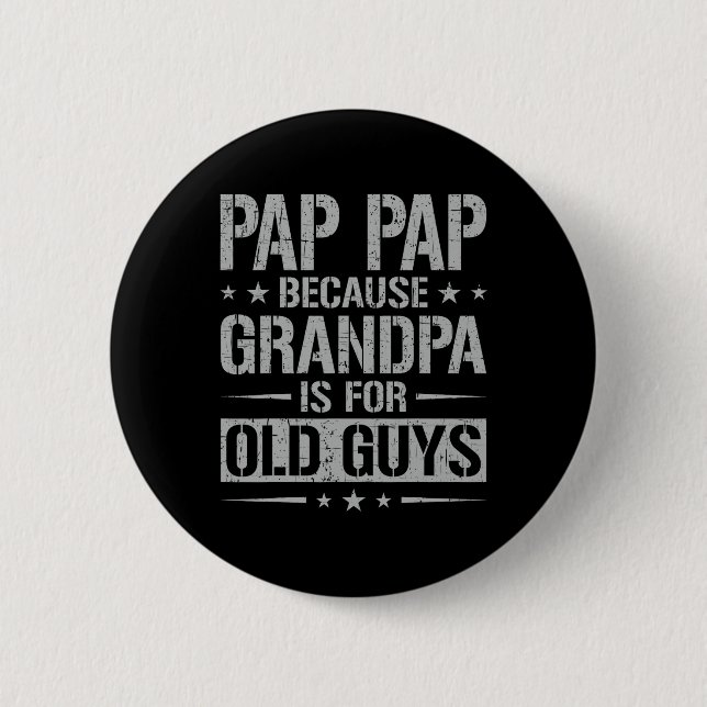 Pappa Pappa För Farfar Är För Gamla Killar Pappa&# Knapp (Framsida)