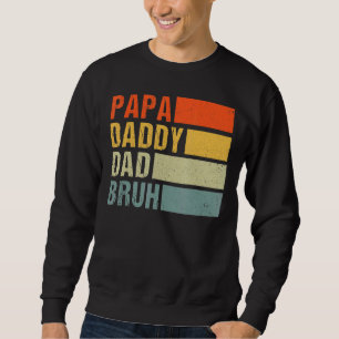 Pappa Pappa Pappa Bruh Bruh Bruh Sarcastic Pappa F Lång Ärmad Tröja
