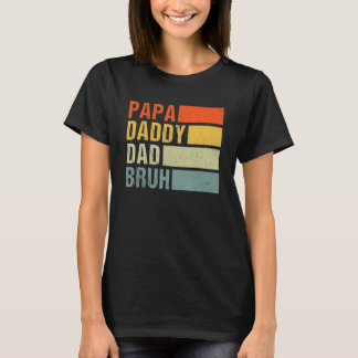Pappa Pappa Pappa Bruh Bruh Bruh Sarcastic Pappa F T Shirt