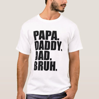 Pappa pappa Pappa Bruh Fars dag 2022 T Shirt