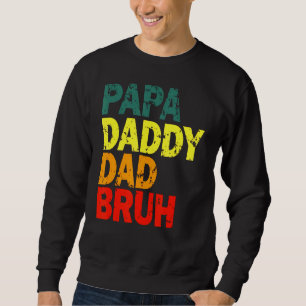 Pappa pappa Pappa Bruh för Far-dagen Lång Ärmad Tröja