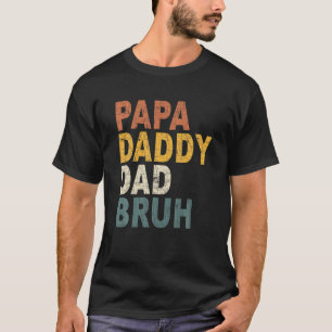 Pappa pappa Pappa Bruh T Shirt
